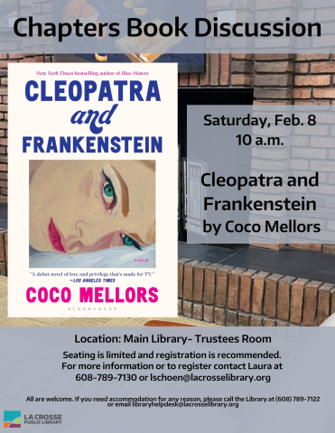 Cleopatra and Frankenstein book discussion. Saturday, February 8th at 10 a.m. in the library's lower-level Trustees Room.