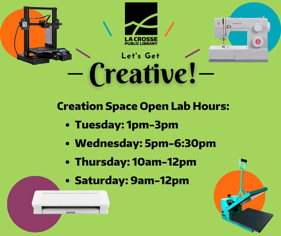 Creation space open lab hours, can be found in the event calendar or on this post. The background is neon green with different machines you can use in the Creation Space. 