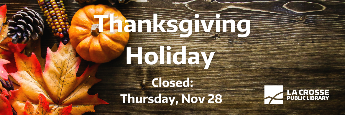 Thanksgiving Holiday: Closed 11/28